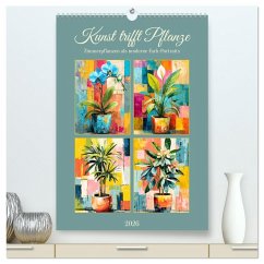 Kunst trifft Pflanze. Zimmerpflanzen als moderne Farb-Portraits (hochwertiger Premium Wandkalender 2026 DIN A2 hoch), Kunstdruck in Hochglanz