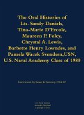 The Oral Histories of Lts. Sandy Daniels, Tina-Marie d'Ercole, Maureen P. Foley, Chrystal A. Lewis, Barbette Henry Lowndes, and Pamela Wacek Svendsen, Usn, U.S. Naval Academy Class of 1980