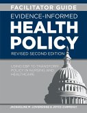 FACILITATOR GUIDE for Evidence-Informed Health Policy, Revised Second Edition FACILITATOR GUIDE for Evidence-Informed Health Policy, Revised Second Edition