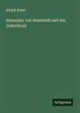 Alexander von Humboldt und das Judenthum Alexander von Humboldt und das Judenthum