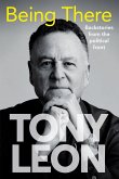 BEING THERE - Backstories from the Political Front BEING THERE - Backstories from the Political Front