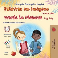 Words in Pictures - My Day (Portuguese Portugal English Bilingual Children's Book) Words in Pictures - My Day (Portuguese Portugal English Bilingual Children's Book)