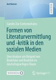 Formen von Literaturvermittlung und -kritik in den sozialen Medien Formen von Literaturvermittlung und -kritik in den sozialen Medien