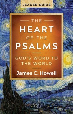 The Heart of the Psalms - Leader Guide The Heart of the Psalms - Leader Guide