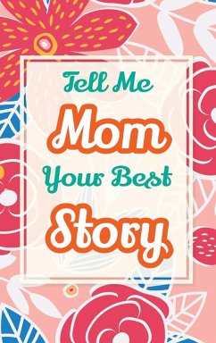 Cover Tell Me, Mom, Your Best Story
