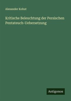 Cover Kritische Beleuchtung der Persischen Pentateuch-Uebersetzung
