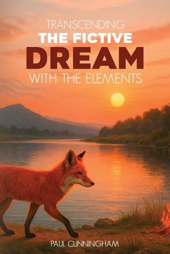 Transcending the Fictive Dream with the Elements - Cunningham, Paul