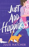 Just Add Happiness Just Add Happiness