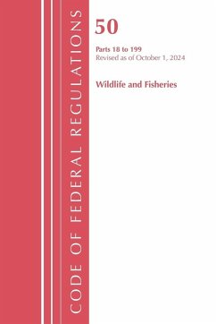 Cover Code of Federal Regulations, Title 50 Wildlife and Fisheries 18-199, Revised as of October 1, 2024