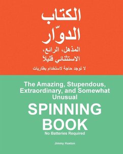 Cover The Amazing, Stupendous, Extraordinary, and Somewhat Unusual SPINNING BOOK