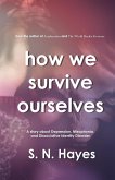 How We Survive Ourselves How We Survive Ourselves
