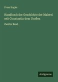 Handbuch der Geschichte der Malerei seit Constantin dem Großen