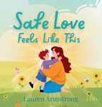 Safe Love Feels Like This