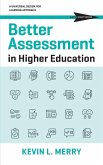 Better Assessment in Higher Education Better Assessment in Higher Education