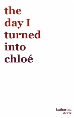 the day I turned into Chloé Cover the day I turned into Chloé