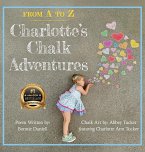 From A to Z, Charlotte's Chalk Adventures