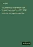 Die preußische Expedition nach Ostasien in den Jahren 1859-1862