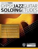 Gypsy Jazz Guitar Soloing Etudes - Volume Three Gypsy Jazz Guitar Soloing Etudes - Volume Three