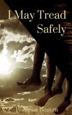 I May Tread Safely