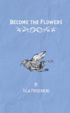 Become the Flowers Become the Flowers