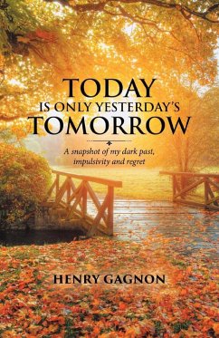 Today Is Only Yesterday's Tomorrow - Gagnon, Henry