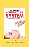 Dr. Kuhns' Acupuncture System (eBook, ePUB) Dr. Kuhns' Acupuncture System (eBook, ePUB)