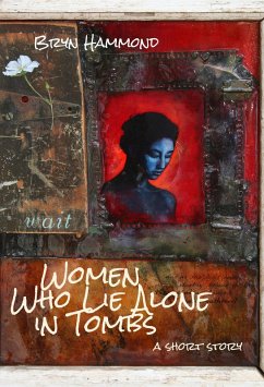 Cover Women Who Lie Alone in Tombs (eBook, ePUB)