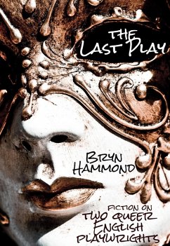 The Last Play: Fiction on Two Queer English Playwrights (eBook, ePUB) Cover The Last Play: Fiction on Two Queer English Playwrights (eBook, ePUB)