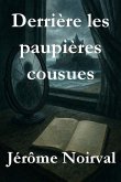 Derrière les paupières cousues (eBook, ePUB) Derrière les paupières cousues (eBook, ePUB)