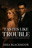 Tastes Like Trouble (eBook, ePUB) Tastes Like Trouble (eBook, ePUB)