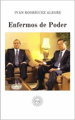 Enfermos de Poder (eBook, ePUB) - Alegre, Iván Rodríguez