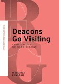 Deacons Go Visiting: A Practical Guide for Church Deacons (eBook, ePUB)