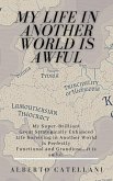 My Life in Another World Is Awful (The Isekai Deconstruction, #3) (eBook, ePUB) My Life in Another World Is Awful (The Isekai Deconstruction, #3) (eBook, ePUB)