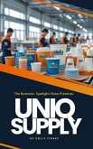 The Business Spotlight Show Presents: UNIQ Supply (eBook, ePUB) The Business Spotlight Show Presents: UNIQ Supply (eBook, ePUB)