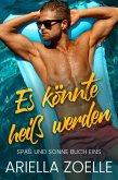 Es könnte heiß werden (Spaß und Sonne, #1) (eBook, ePUB) Es könnte heiß werden (Spaß und Sonne, #1) (eBook, ePUB)