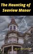 The Haunting of Seaview Manor (eBook,... - Bild 1