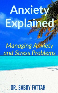 Cover Anxiety Explained : Managing Anxiety and Stress Problems (eBook, ePUB)