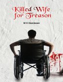 Killed Wife For Treason (eBook, ePUB) Killed Wife For Treason (eBook, ePUB)