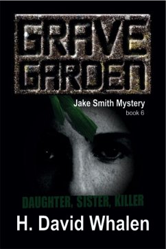 Grave Garden: A Jake Smith Mystery Book 6 (Jake Smith Mystery Series, #6) (eBook, ePUB) - Whalen, H David