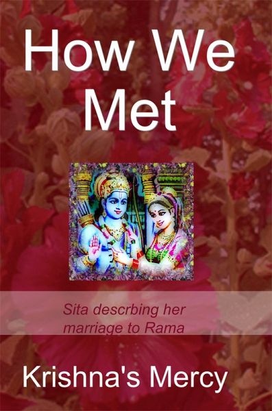 How We Met: Sita Describing Her Marriage to Rama (eBook, ePUB) How We Met: Sita Describing Her Marriage to Rama (eBook, ePUB)