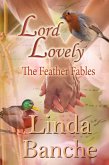 Lord Lovely (The Feather Fables, #2) (eBook, ePUB) Lord Lovely (The Feather Fables, #2) (eBook, ePUB)