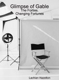 Glimpse of Gable: The Forties. Changing Fortunes (eBook, ePUB)