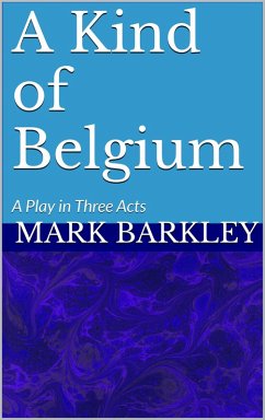 A Kind of Belgium (eBook, ePUB) - Barkley, Mark