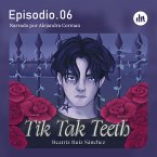 Tik Tak Teeth. Episodio 06 (MP3-Download)