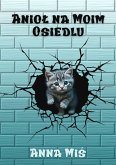 Aniol Na Moim Osiedlu (eBook, ePUB) Aniol Na Moim Osiedlu (eBook, ePUB)