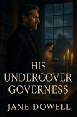 His Undercover Governess (eBook, ePUB)