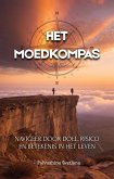 Het Moedkompas - Navigeer door doel, risico en betekenis in het leven (Productivity & Creativity) (eBook, ePUB)