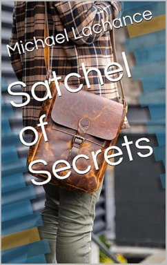 Satchel of Secrets (eBook, ePUB) - Lachance, Michael