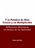 Y la palabra de Dios , crecñia y se multiplicaba. Reflexiones misioneras en hechos de los apóstoles (eBook, ePUB)
