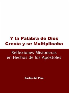 Cover Y la palabra de Dios , crecñia y se multiplicaba. Reflexiones misioneras en hechos de los apóstoles (eBook, ePUB)
